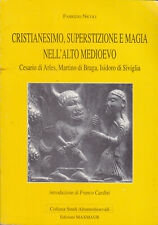 Cristianesimo, Superstizione e Magia nell'Alto Medioevo. Cesario di Arles, Martino di Braga, Isidoro di Siviglia