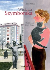 Wislawa Szymborska. Si dà il caso che io sia qui. Nuova ediz