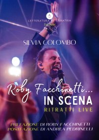 Roby facchinetti... In scena. Ritratti Live
