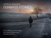 Donbass stories. Otto anni di guerra civile in Ucraina, da Maidan ai giorni nostri