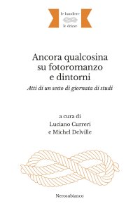 Ancora qualcosina su fotoromanzo e dintorni. Atti di un sesto di giornata di studi