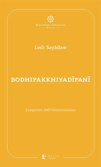 Bodhipakkhiyadîpanî. I requisiti dell'illuminazione