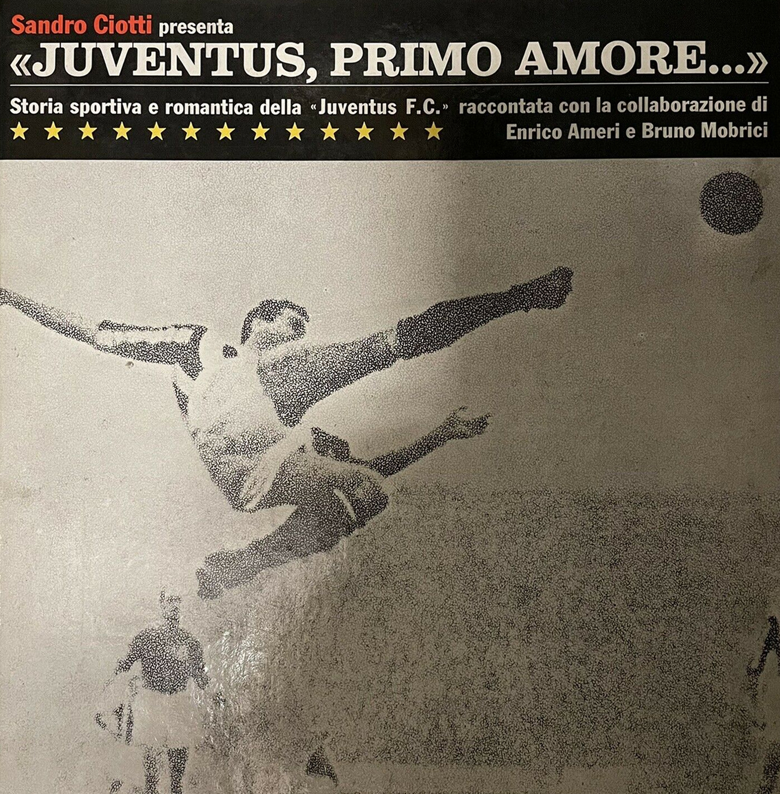Livre Juventus 'Primo Amore' Sandro Ciotti + Autographes Originaux Joueurs 1971 - Collector