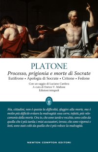 Processo, prigionia e morte di Socrate: Eutifrone-Apologia di Socrate-Critone-Fedone
