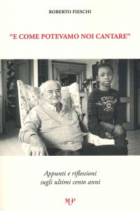 «E come potevamo noi cantare». Appunti e riflessioni sugli ultimi cento anni