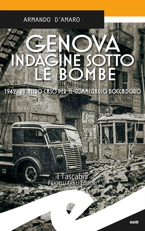 Genova indagine sotto le bombe. 1942 Un altro caso per il commissario Boccadoro