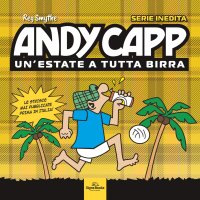 Andy Capp. Un'estate a tutta birra