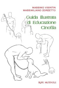 Guida illustrata di educazione cinofila