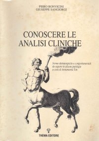 Conoscere le analisi cliniche. Norme dietoterapiche e comportamentali da seguire in alcune patologie