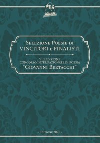 9° Concorso internazionale di poesia «Giovanni Bertacchi». Selezione poesie di vincitori e finalisti