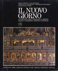 Il Nuovo Giorno. La Comunita' Greco Orientale di Trieste Storia e Patrimonio Artistico Culturale