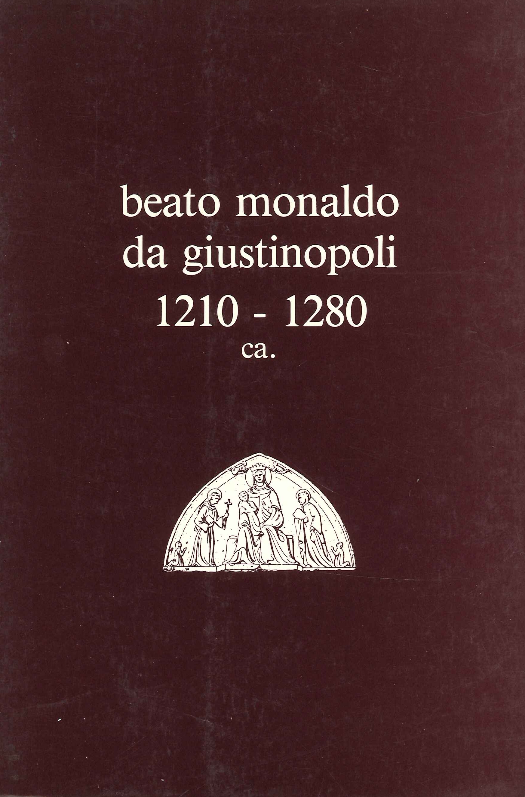 Beato Monaldo Da Giustinopoli 1210-1280