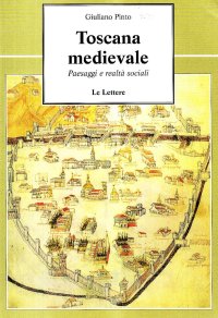 Toscana medievale. Paesaggi e realtà sociali