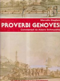 I proverbi genovesi. commentati da aidano schmuckher