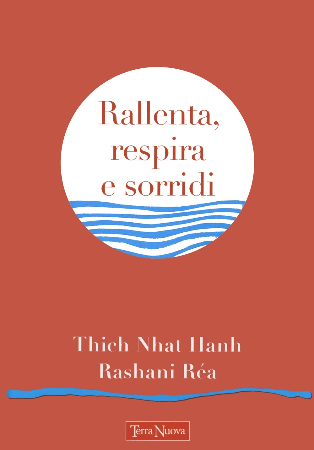 Rallenta, respira e sorridi, Thich Nhat Hanh, Réa Rashani italiani