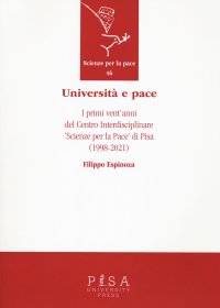 Università e pace. I primi vent'anni del Centro Interdisciplinare «Scienze per pace» di Pisa (1998-2021)