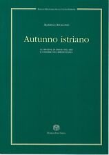 Autunno Istriano. La "rivolta" di Pirano del 1894 e i dilemmi dell'irredentismo