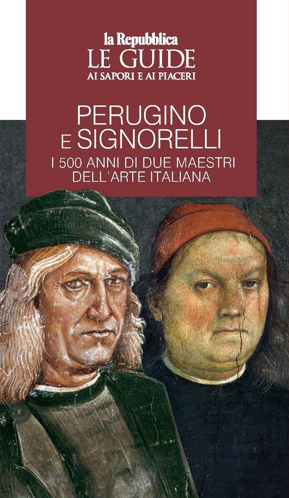 9788883718496 2023 - Perugino e Signorelli. I 500 anni di due maestri dell' arte italiana. Le guide ai sapori e ai piaceri 