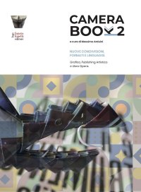 Camera book 2. Nuove condivisioni, formati e linguaggi. Grafica, publishing artistico e libro opera