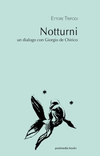 Notturni. Un dialogo con Giorgio de Chirico