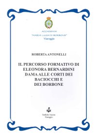 Il percorso formativo di Eleonora Bernardini dama alle corti dei Baciocchi e dei Borbone