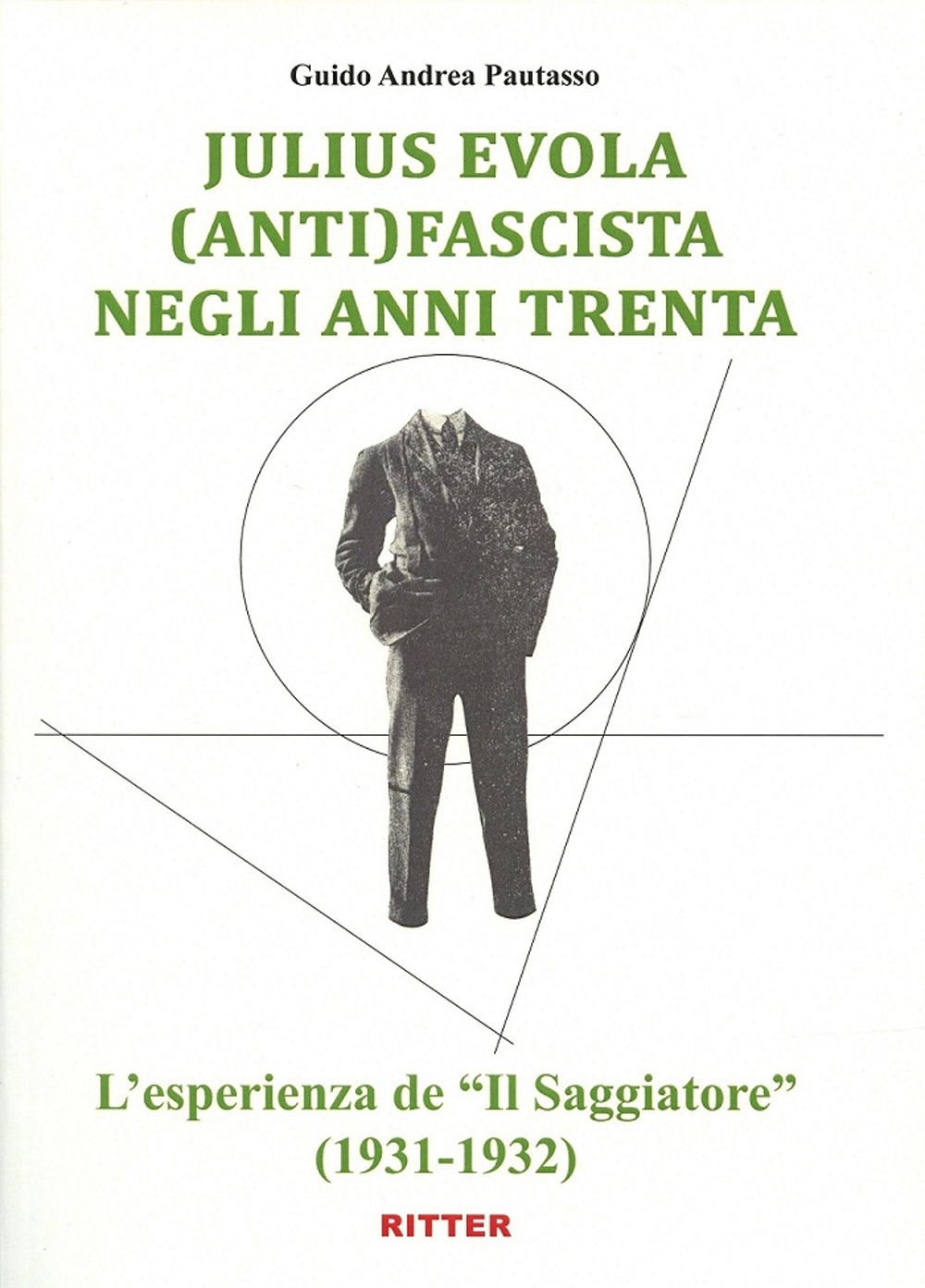 Juliu Evola anti(fascista) negli anni Trenta. L'esperienza de «Il Saggiatore» (1931-1932)