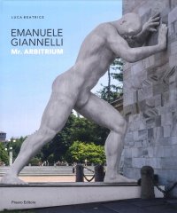 Emanuele Giannelli. Mr. Arbitrium. Pensare oltre l'immagine