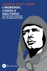Lindbergh, l'aquila solitaria