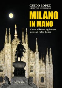Milano in mano. Nuova ediz