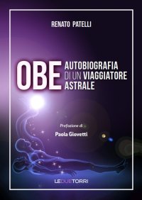 OBE Autobiografia di un viaggiatore astrale