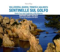 Sentinelle sul golfo. Valledoria, Badesi, Trinità e Aglientu. Dalla foce del Coghinas a Rio Vignola