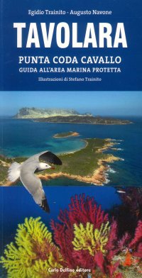 Tavolara. Punta Coda Cavallo. Guida all'area marina protetta