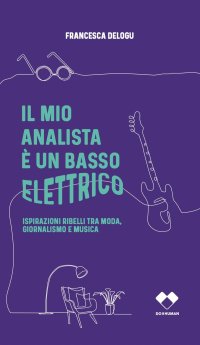 Il mio analista è un basso elettrico. Ispirazioni ribelli, terapie neopunk