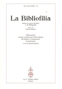 La Bibliofilia. Rivista di storia del libro e di bibliografia. Anno CXXIII. N. 2-3. 2021. Affiorementi novità e scoperte per il libro italiano del Quattro e Cinquecento. Seconda parte