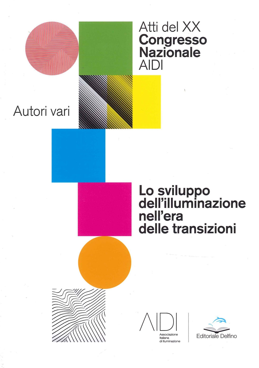 Lo Sviluppo dell'iIluminazione nell'era delle transizioni. Atti del Congresso Nazionale AIDI
