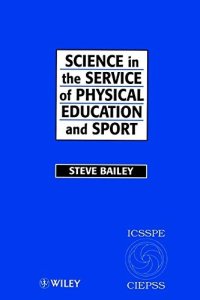 Science in the Service of Physical Education and Sport: The Story of the International Council for Sic Sport Science and Physical Education, ... Science and Physical Education 1956  1996