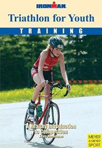 Triathlon for Youth: Training: a Healthy Introduction to Competition