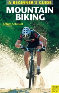 Mountain Biking: A Begginer's Guide
