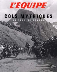 Cols mythiques: Du Tour de France
