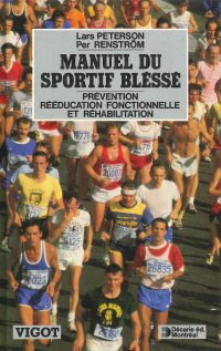 Manuel du sportif blessé : Prévention, rééducation fonctionnelle et réhabilitation
