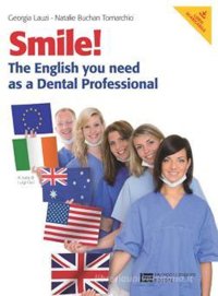 Smile! The English you need as a Dental Professional. Per le Scuole superiori. Con Contenuto digitale