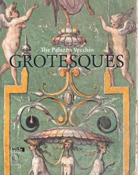 The Palazzo Vecchio Grotesques. A Guidebook
