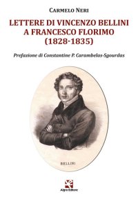 Lettere di Vincenzo Bellini a Francesco Florimo (1828-1835)