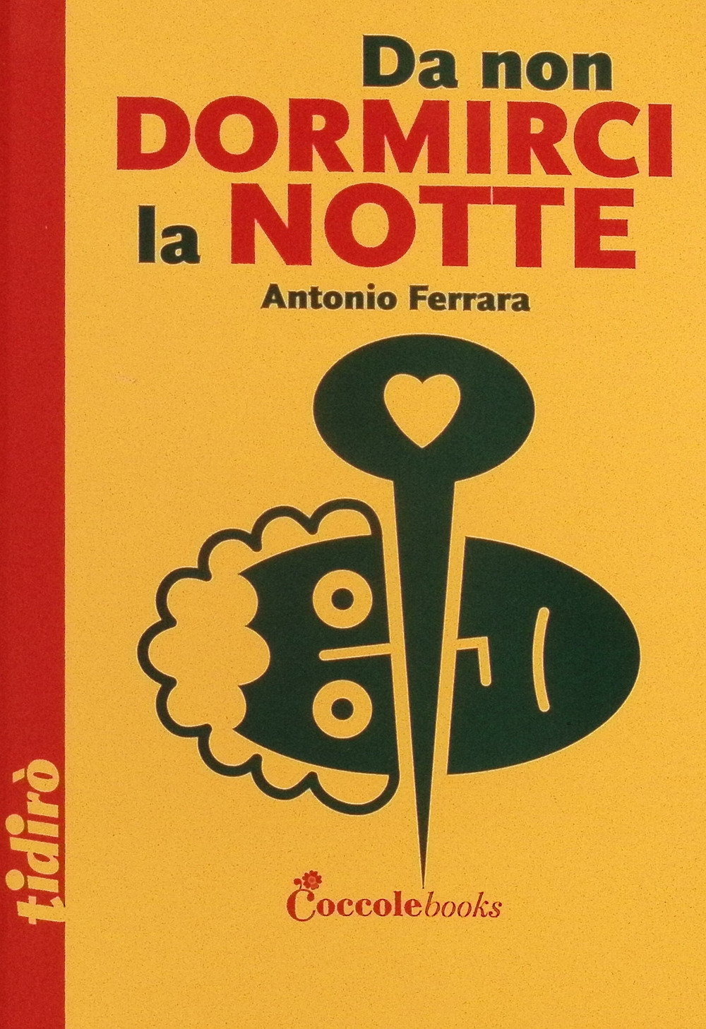 Da non dormirci la notte