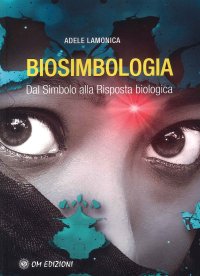 Biosimbologia. Dal simbolo alla risposta biologica