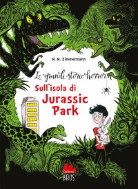 Sull'isola di Jurassic Park. Le grandi storie horror. Nuova ediz.. Vol. 3