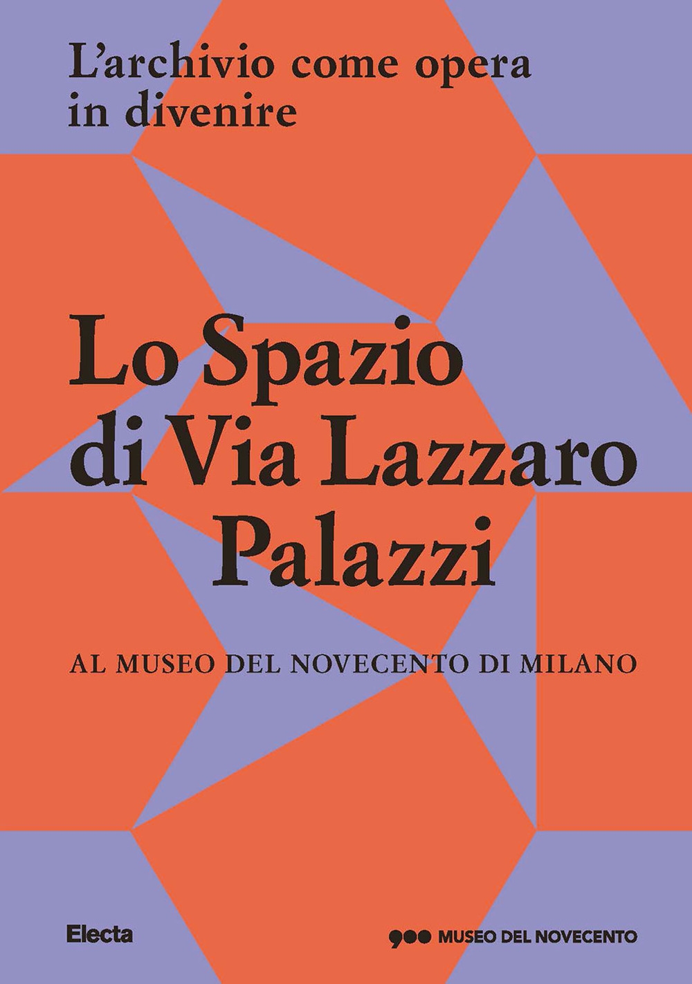 9788892822122 2022 Lo Spazio di Via Lazzaro Palazzi. L archivio