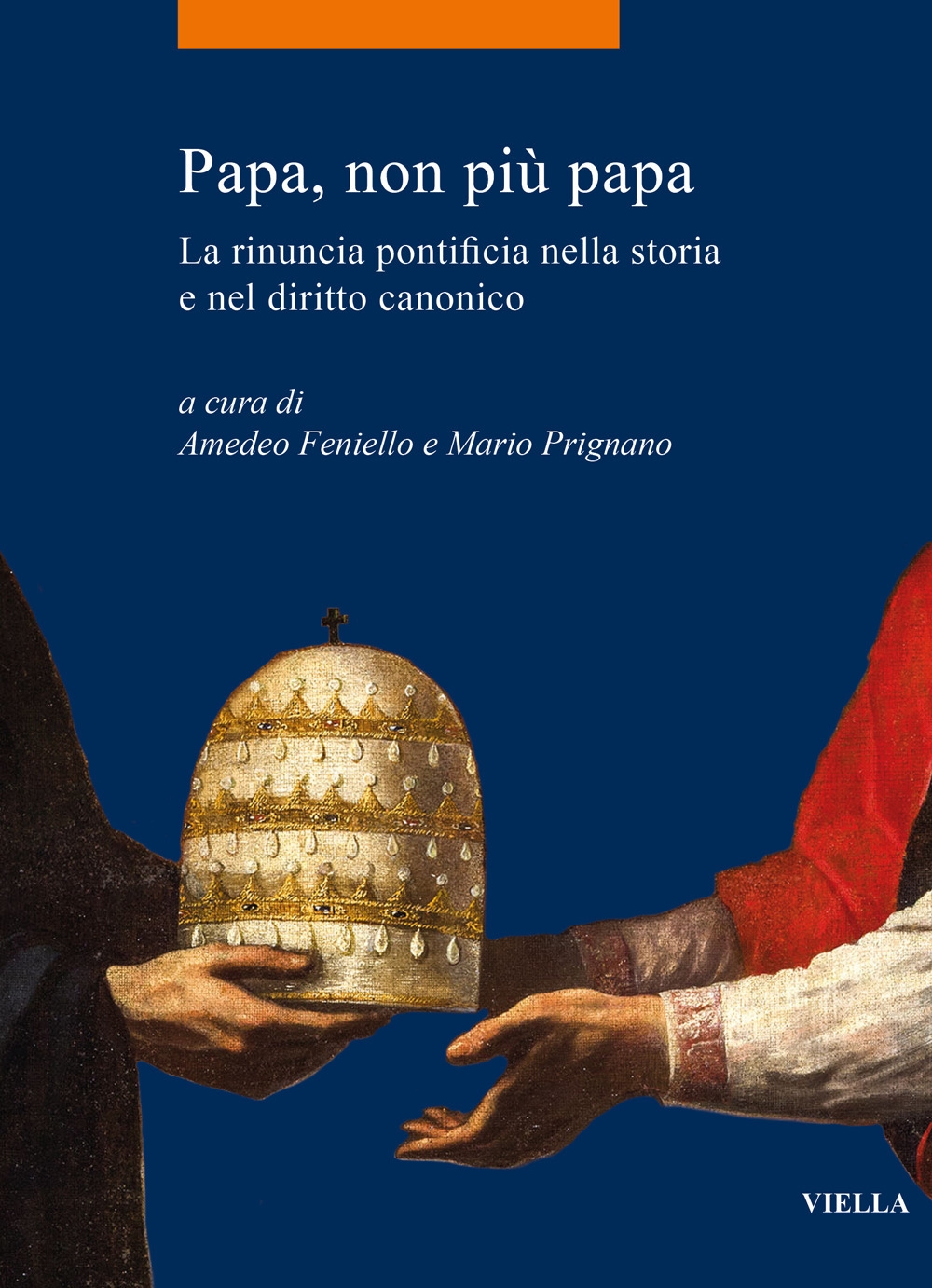 Papa, non più papa. La rinuncia pontificia nella storia