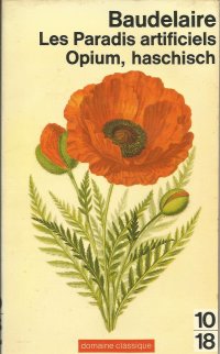 Les Paradis Artificiels. Opium Et Haschisch