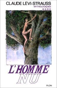 L'Homme Nu - Mythologiques.